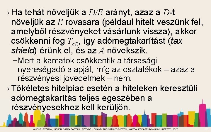 › Ha tehát növeljük a D/E arányt, azaz a D-t növeljük az E rovására