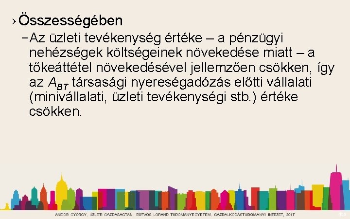 › Összességében – Az üzleti tevékenység értéke – a pénzügyi nehézségek költségeinek növekedése miatt