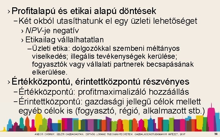 › Profitalapú és etikai alapú döntések – Két okból utasíthatunk el egy üzleti lehetőséget