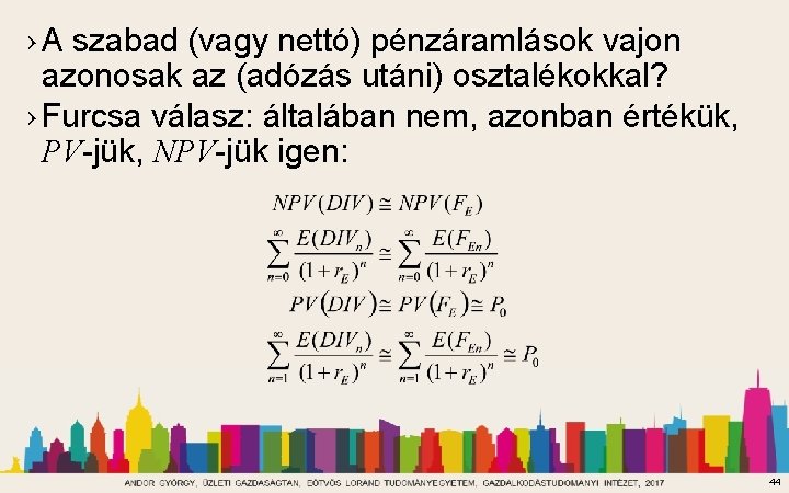 › A szabad (vagy nettó) pénzáramlások vajon azonosak az (adózás utáni) osztalékokkal? › Furcsa