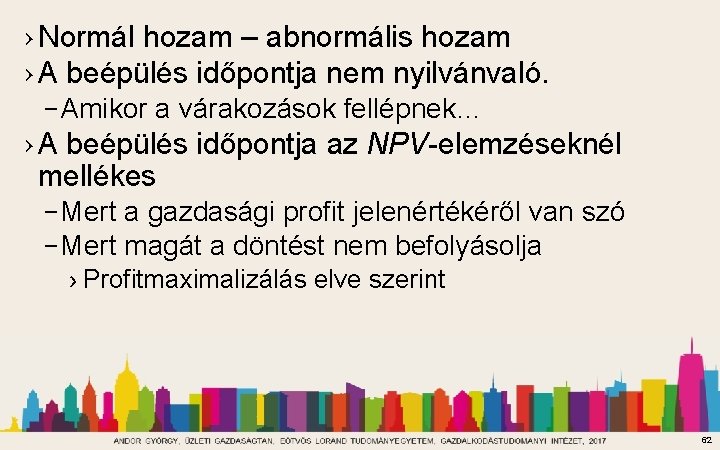 › Normál hozam – abnormális hozam › A beépülés időpontja nem nyilvánvaló. – Amikor