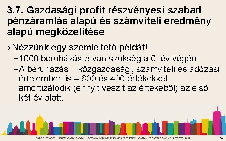 3. 7. Gazdasági profit részvényesi szabad pénzáramlás alapú és számviteli eredmény alapú megközelítése ›