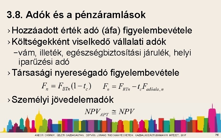 3. 8. Adók és a pénzáramlások › Hozzáadott érték adó (áfa) figyelembevétele › Költségekként