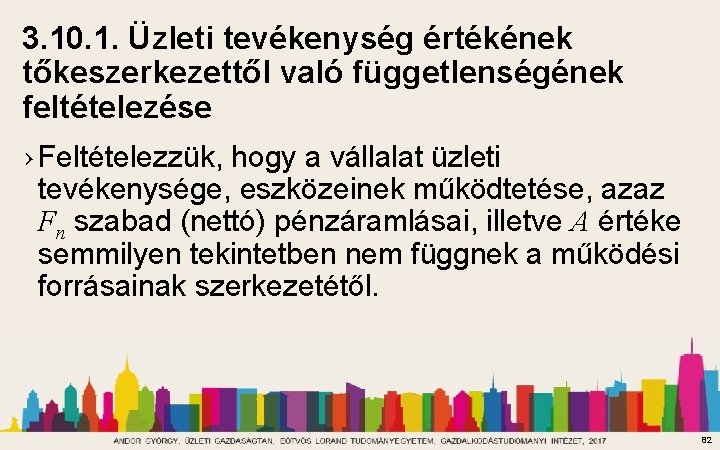 3. 10. 1. Üzleti tevékenység értékének tőkeszerkezettől való függetlenségének feltételezése › Feltételezzük, hogy a