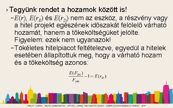 › Tegyünk rendet a hozamok között is! – E(r), E(r. E) és E(r. D)