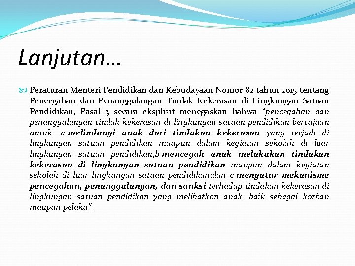 Lanjutan… Peraturan Menteri Pendidikan dan Kebudayaan Nomor 82 tahun 2015 tentang Pencegahan dan Penanggulangan