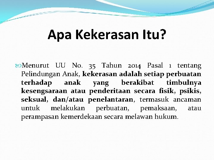 Apa Kekerasan Itu? Menurut UU No. 35 Tahun 2014 Pasal 1 tentang Pelindungan Anak,