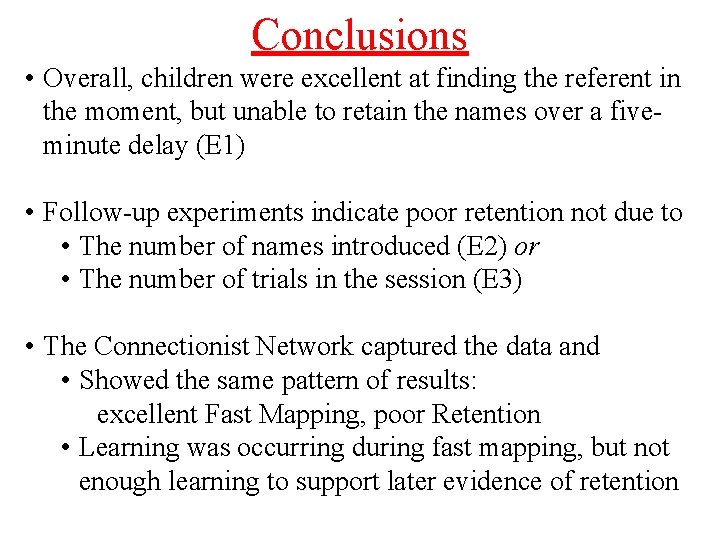 Conclusions • Overall, children were excellent at finding the referent in the moment, but Conclusions • Overall, children were excellent at finding the referent in the moment, but