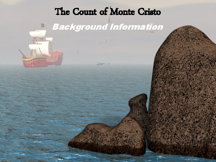 The Count of Monte Cristo Background Information 