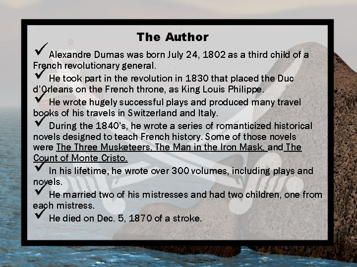 The Author üAlexandre Dumas was born July 24, 1802 as a third child of