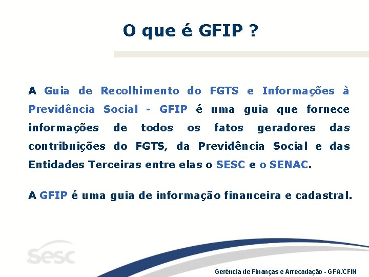 O que é GFIP ? A Guia de Recolhimento do FGTS e Informações à