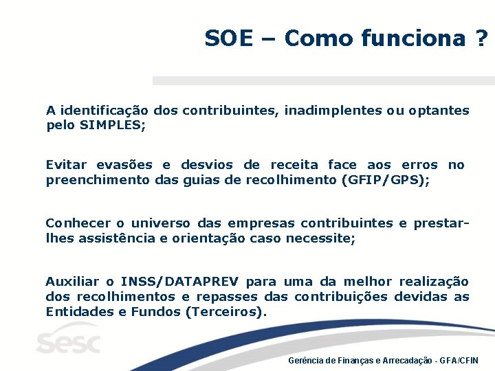 SOE – Como funciona ? A identificação dos contribuintes, inadimplentes ou optantes pelo SIMPLES;