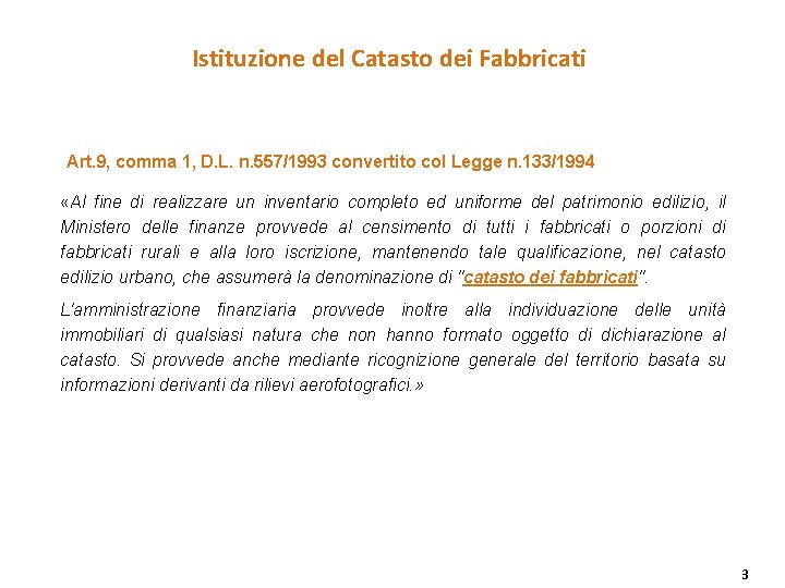 Istituzione del Catasto dei Fabbricati Art. 9, comma 1, D. L. n. 557/1993 convertito