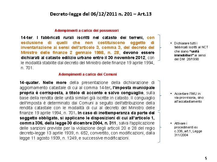 Decreto-legge del 06/12/2011 n. 201 – Art. 13 Adempimenti a carico dei possessori 14