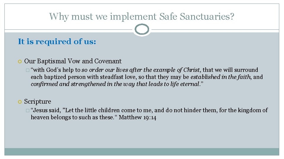 Why must we implement Safe Sanctuaries? It is required of us: Our Baptismal Vow