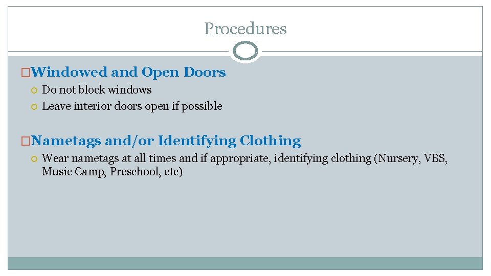 Procedures �Windowed and Open Doors Do not block windows Leave interior doors open if