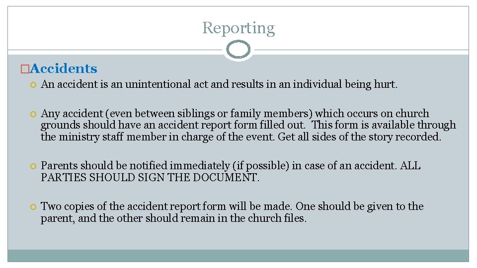 Reporting �Accidents An accident is an unintentional act and results in an individual being