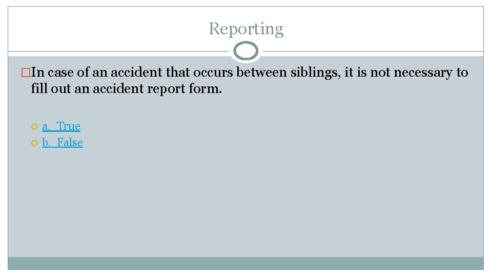 Reporting �In case of an accident that occurs between siblings, it is not necessary