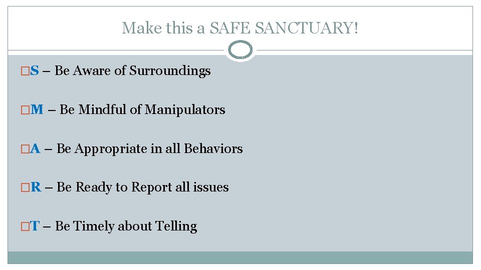 Make this a SAFE SANCTUARY! �S – Be Aware of Surroundings �M – Be