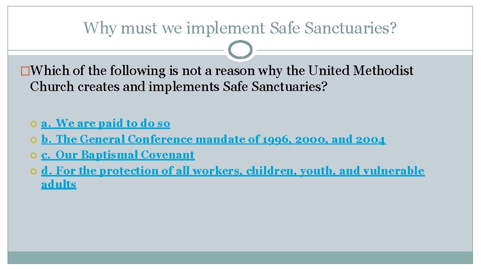 Why must we implement Safe Sanctuaries? �Which of the following is not a reason
