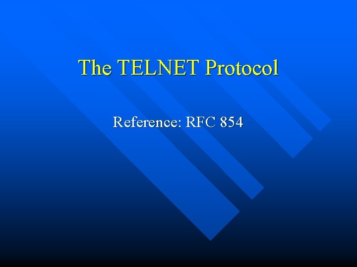 The TELNET Protocol Reference: RFC 854 