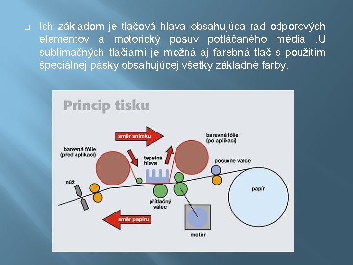 � Ich základom je tlačová hlava obsahujúca rad odporových elementov a motorický posuv potláčaného