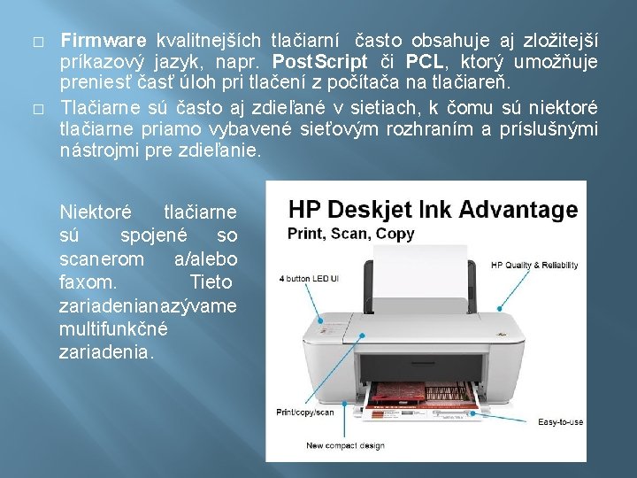 � � Firmware kvalitnejších tlačiarní často obsahuje aj zložitejší príkazový jazyk, napr. Post. Script