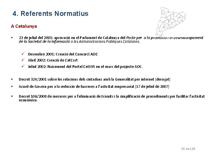 4. Referents Normatius A Catalunya § 23 de juliol del 2001: aprovació en el