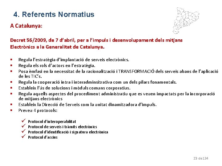 4. Referents Normatius A Catalunya: Decret 56/2009, de 7 d’abril, per a l’impuls i