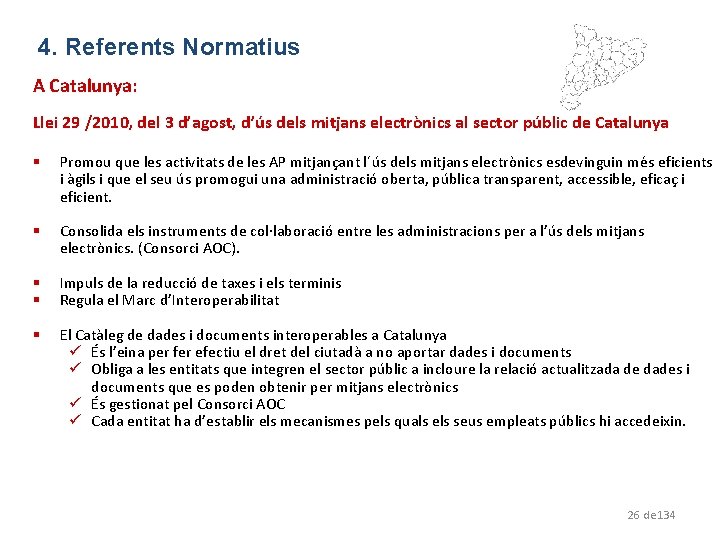 4. Referents Normatius A Catalunya: Llei 29 /2010, del 3 d’agost, d’ús dels mitjans