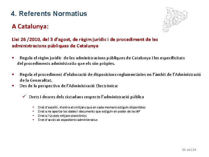 4. Referents Normatius A Catalunya: Llei 26 /2010, del 3 d’agost, de règim jurídic