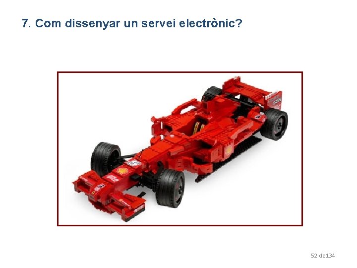 7. Com dissenyar un servei electrònic? 52 de 134 