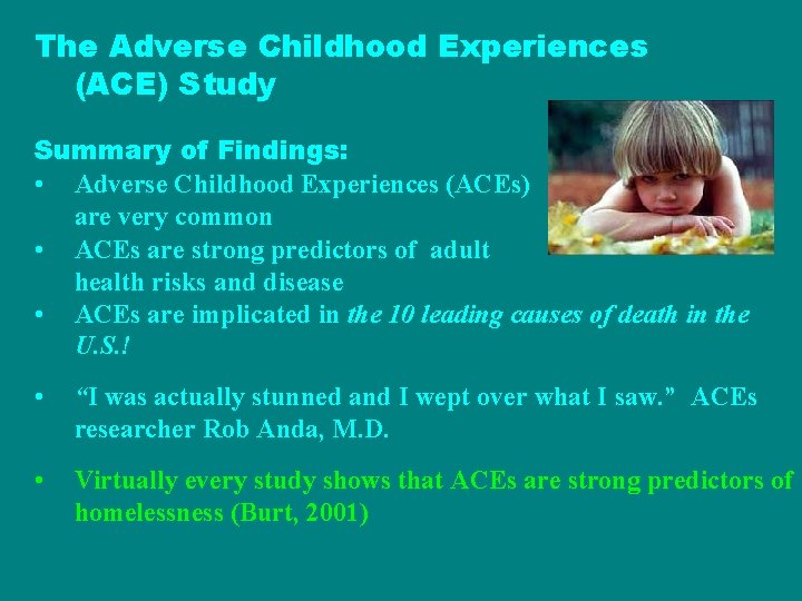 The Adverse Childhood Experiences (ACE) Study Summary of Findings: • Adverse Childhood Experiences (ACEs)