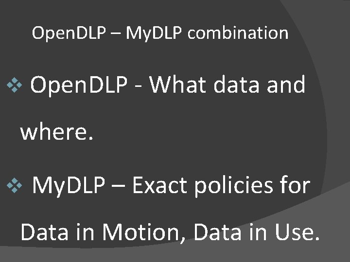 Open. DLP – My. DLP combination v Open. DLP - What data and where.