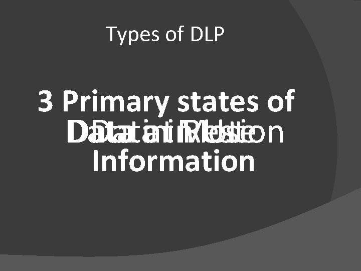 Types of DLP 3 Primary states of Datain atin. Motion Rest Use Information 