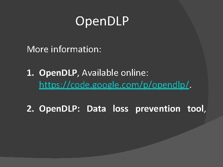 Open. DLP More information: 1. Open. DLP, Available online: https: //code. google. com/p/opendlp/. 2.