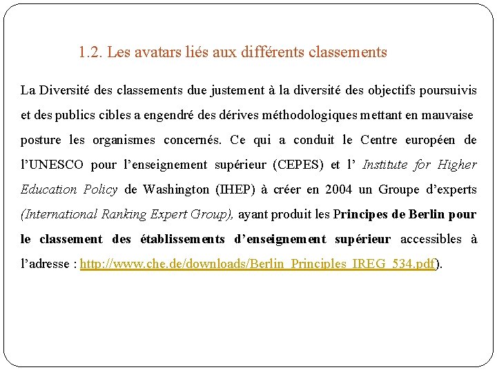 1. 2. Les avatars liés aux différents classements La Diversité des classements due justement