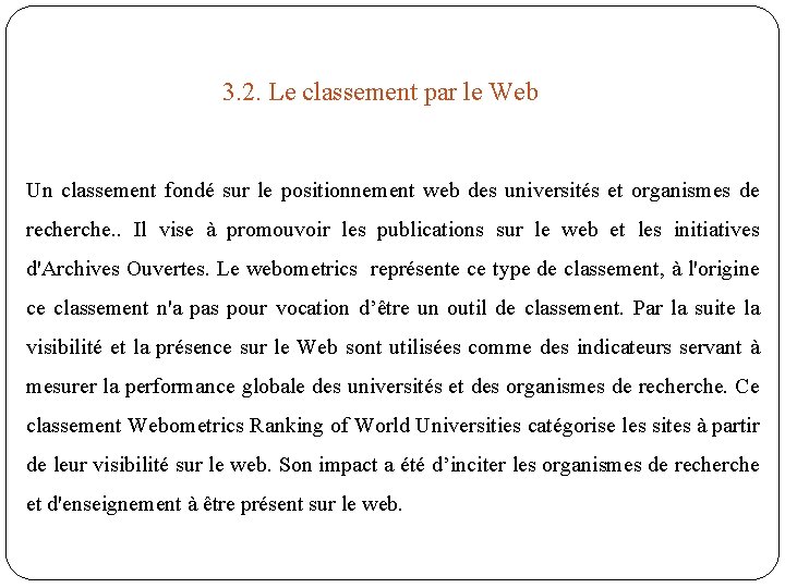 3. 2. Le classement par le Web Un classement fondé sur le positionnement web