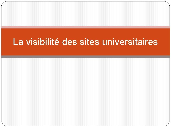 La visibilité des sites universitaires 