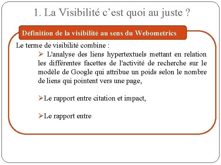 1. La Visibilité c’est quoi au juste ? Définition de la visibilité au sens 1. La Visibilité c’est quoi au juste ? Définition de la visibilité au sens