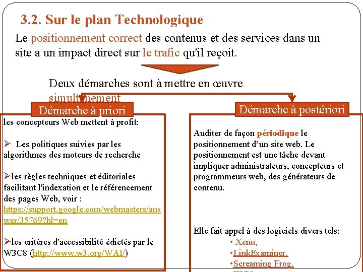 3. 2. Sur le plan Technologique Le positionnement correct des contenus et des services