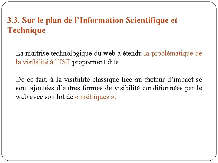 3. 3. Sur le plan de l’Information Scientifique et Technique La maitrise technologique du