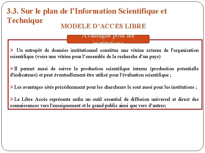 3. 3. Sur le plan de l’Information Scientifique et Technique MODELE D’ACCES LIBRE Avantages