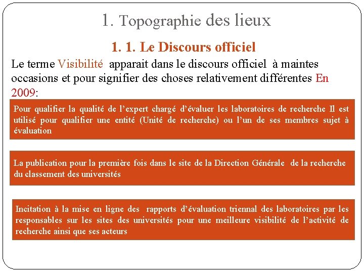 1. Topographie des lieux 1. 1. Le Discours officiel Le terme Visibilité apparait dans 1. Topographie des lieux 1. 1. Le Discours officiel Le terme Visibilité apparait dans