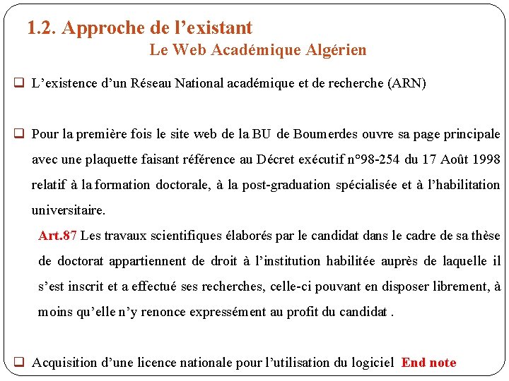 1. 2. Approche de l’existant Le Web Académique Algérien q L’existence d’un Réseau National 1. 2. Approche de l’existant Le Web Académique Algérien q L’existence d’un Réseau National