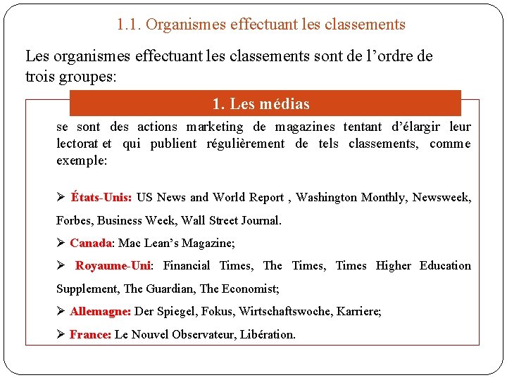 1. 1. Organismes effectuant les classements Les organismes effectuant les classements sont de l’ordre