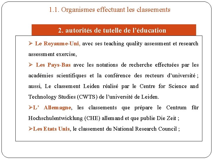 1. 1. Organismes effectuant les classements 2. autorités de tutelle de l’éducation Ø Le