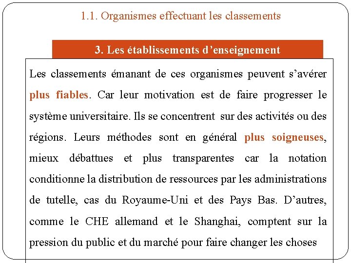 1. 1. Organismes effectuant les classements 3. Les établissements d’enseignement Les classements émanant de