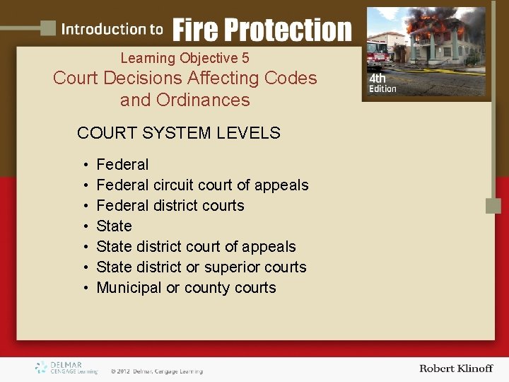 Learning Objective 5 Court Decisions Affecting Codes and Ordinances COURT SYSTEM LEVELS • •