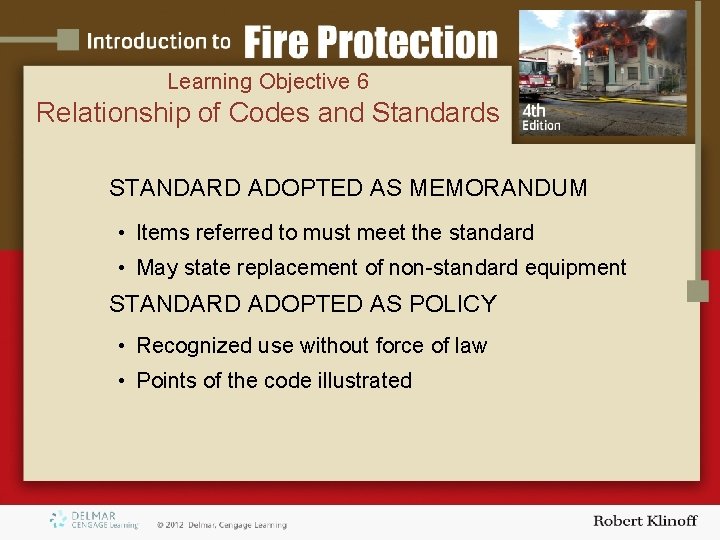 Learning Objective 6 Relationship of Codes and Standards STANDARD ADOPTED AS MEMORANDUM • Items